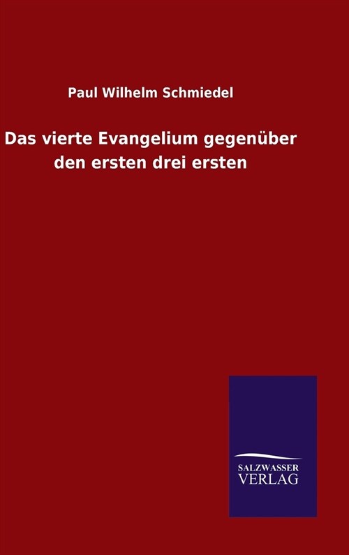 Das vierte Evangelium gegen?er den ersten drei ersten (Hardcover)