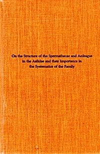 On the Structure of the Spermathecae and Aedeagus in the Asilidae and Their Importance in the Systematics of the Family (Hardcover)
