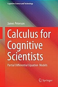 Calculus for Cognitive Scientists: Partial Differential Equation Models (Hardcover, 2016)