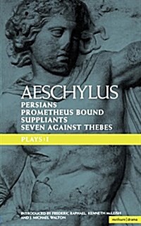 Aeschylus Plays: I : The Persians; Prometheus Bound; The Suppliants; Seven Against Thebes (Paperback)