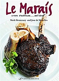 Le Marais Cookbook: A Rare Steakhouse - Well Done (Paperback)