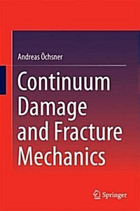 Continuum Damage and Fracture Mechanics (Hardcover, 2016)