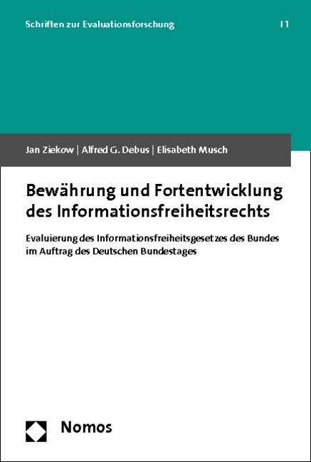 Bewahrung Und Fortentwicklung Des Informationsfreiheitsrechts: Evaluierung Des Informationsfreiheitsgesetzes Des Bundes Im Auftrag Des Deutschen Bunde (Paperback)