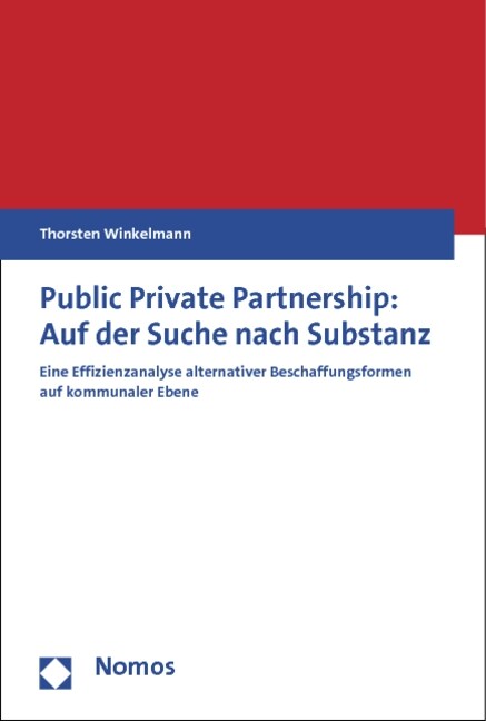 Public Private Partnership: Auf Der Suche Nach Substanz: Eine Effizienzanalyse Alternativer Beschaffungsformen Auf Kommunaler Ebene (Paperback)