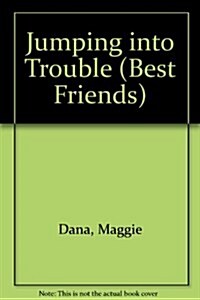 Jumping into Trouble (Best Friends) (Paperback)