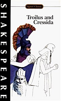 Troilus and Cressida (Signet Classics) (Mass Market Paperback, Revised & Updated)