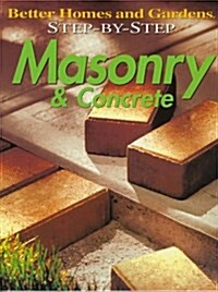 Step-by-Step Masonry & Concrete (Better Homes & Gardens: Step by Step) (Paperback)