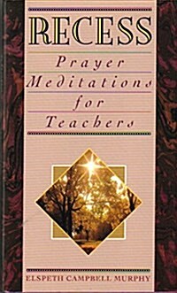 Recess: Prayer Meditations for Teachers (Hardcover)