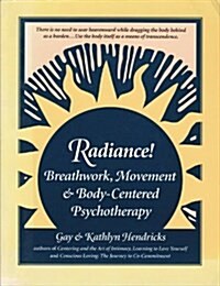 Radiance: Breathwork, Movement and Body-Centered Psychotherapy (Paperback, 1st Wingbow ed)