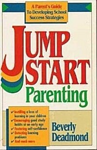 Jump Start Parenting/a Parents Guide to Developing School Success Strategies (Paperback)