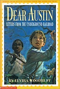 Dear Austin: Letters from the Underground Railroad (Paperback)