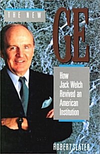 The New GE: How Jack Welch Revived an American Intitution (Hardcover, 1)