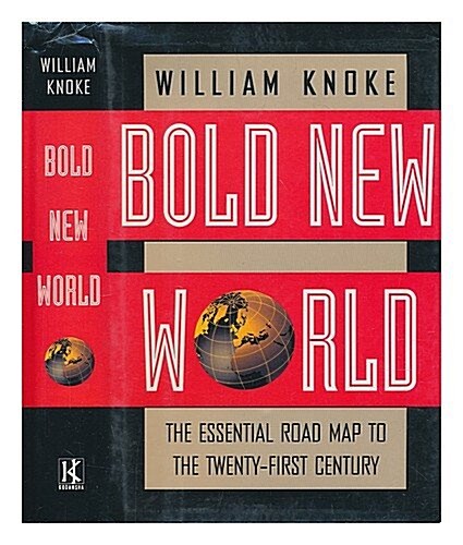 Bold New World: The Essential Guide to Surviving and Prospering in the Twenty-First Century (Hardcover, 1St Edition)