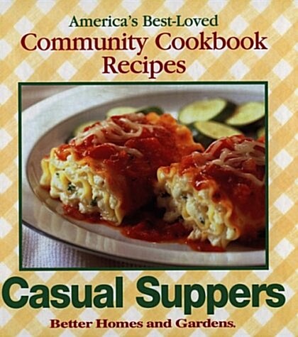 Casual Suppers (Better Homes and Gardens Test Kitchen) (Hardcover, 1st)