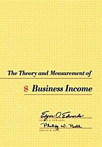 The Theory and Measurement of Business Income (Hardcover)