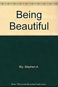 Being Beautiful (Paperback)