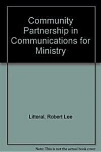 Community Partnership in Communications for Ministry (Paperback)