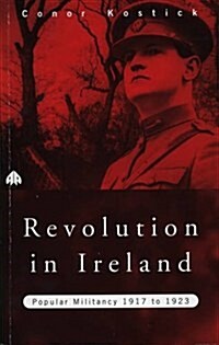 Revolution in Ireland : Popular Militancy, 1917 to 1923 (Hardcover)