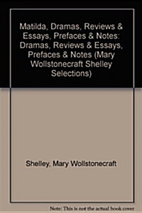 Matilda, Dramas, Reviews & Essays, Prefaces & Notes (Hardcover)