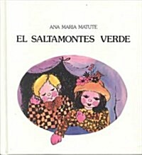 El Saltamontes Verde/the Green Grasshopper (Hardcover)