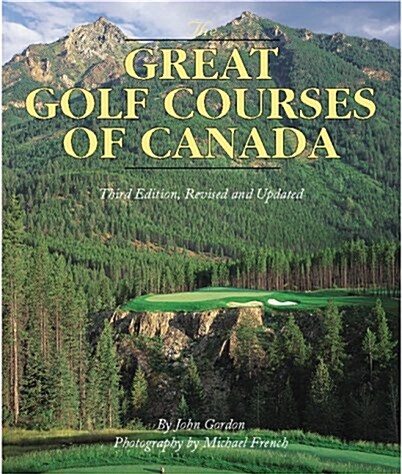 The Great Golf Courses of Canada (Paperback, Revised, Updated)