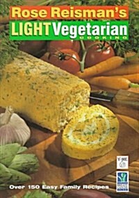 Rose Reismans Light Vegetarian Cooking (Paperback)