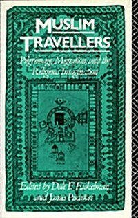 Muslim Travellers: Pilgrimage, Migration, and the Religious Imagination (Paperback)
