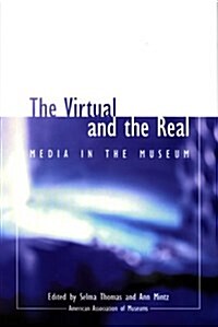 The Virtual and the Real: Media in the Museum (Paperback)