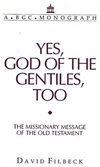 Yes, God of the Gentiles, Too (Paperback)