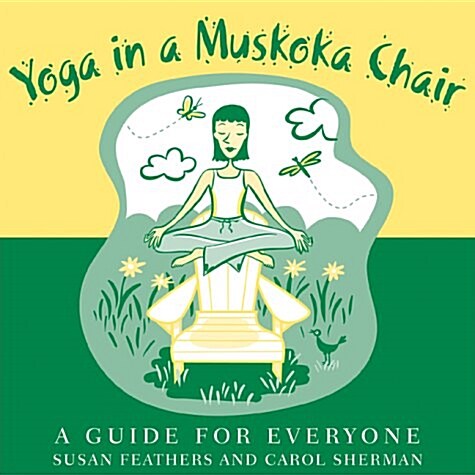 Yoga in an Muskoka Chair (Hardcover)