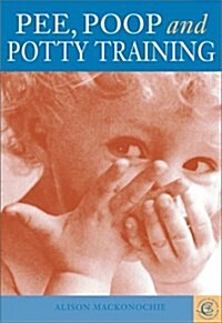 Pee, Poop and Potty Training (Paperback)