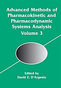 Advanced Methods of Pharmacokinetic and Pharmacodynamic Systems Analysis (Hardcover)