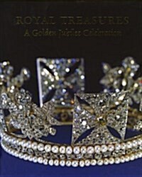 Royal Treasures: A Golden Jubilee Celebration (Hardcover)