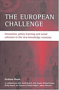 The European Challenge : Innovation, Policy Learning and Social Cohesion in the New Knowledge Economy (Hardcover)