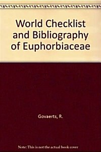 World Checklist and Bibliography of Euphorbiaceae (and Pandaceae): 4-Volume Set (Paperback)