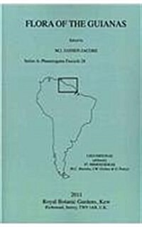 Flora of the Guianas. Series A: Phanerogams Fascicle 28 : Phanerogams Fascicle 28 (Paperback)