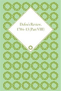 Defoes Review 1704-13, Volume 8 (1711-12) (Hardcover)