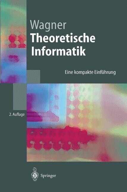 Theoretische Informatik: Eine Kompakte Einf?rung (Paperback, 2, 2., Uberarb. Au)
