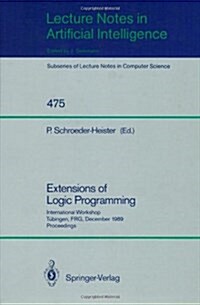 Extensions of Logic Programming: International Workshop, T?ingen, Frg, December 8-10, 1989. Proceedings (Paperback, 1991)