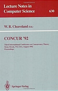 Concur 92: Third International Conference on Concurrency Theory, Stony Brook, NY, USA, August 24-27, 1992. Proceedings (Paperback, 1992)