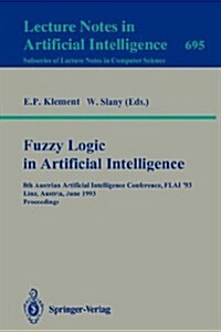 Fuzzy Logic in Artificial Intelligence: 8th Austrian Artificial Intelligence Conference, Flai93, Linz, Austria, June 28-30, 1993. Proceedings (Paperback, 1993)