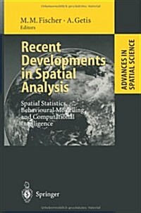 Recent Developments in Spatial Analysis: Spatial Statistics, Behavioural Modelling, and Computational Intelligence (Paperback)