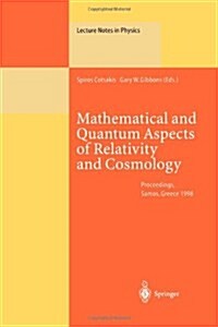 Mathematical and Quantum Aspects of Relativity and Cosmology: Proceedings of the Second Samos Meeting on Cosmology, Geometry and Relativity Held at Py (Paperback)