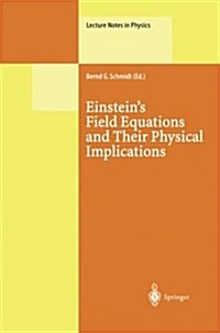 Einsteins Field Equations and Their Physical Implications: Selected Essays in Honour of J?gen Ehlers (Paperback, Softcover Repri)