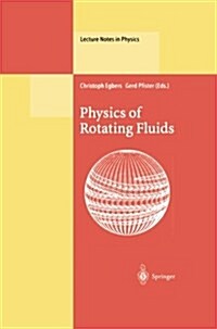 Physics of Rotating Fluids: Selected Topics of the 11th International Couette-Taylor Workshop Held at Bremen, Germany, 20-23 July 1999 (Paperback, Softcover Repri)