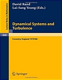 Dynamical Systems and Turbulence, Warwick 1980: Proceedings of a Symposium Held at the University of Warwick 1979/80 (Paperback, 1981)