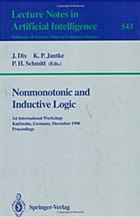 Nonmonotonic and Inductive Logic: 1st International Workshop, Karlsruhe, Germany, December 4-7, 1990. Proceedings (Paperback, 1991)
