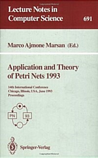 Application and Theory of Petri Nets 1993: 14th International Conference, Chicago, Illinois, USA, June 21-25, 1993. Proceedings (Paperback, 1993)