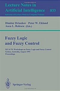 Fuzzy Logic and Fuzzy Control: Ijcai 91 Workshops on Fuzzy Logic and Fuzzy Control, Sydney, Australia, August 24, 1991. Proceedings (Paperback, 1994)
