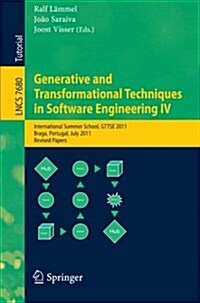 Generative and Transformational Techniques in Software Engineering IV: International Summer School, Gttse 2011, Braga, Portugal, July 3-9, 2011, Revis (Paperback, 2013)
